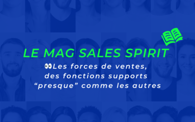 Les forces de vente, des fonctions supports (presque) comme les autres